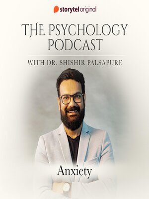 cover image of The Psychology Podcast S01E03--Anxiety